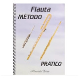 Método Prático Para Flautas - Transversal Flautim Piccollo - Almeida Dias