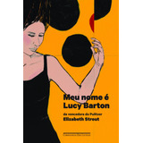 Meu Nome É Lucy Barton, De