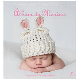 Meus Primeiros Anos De Vida: Álbum Da Menina, De Mendenhall, Elle. Editora Manole Ltda, Capa Mole Em Português, 2011