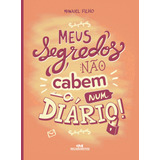 Meus Segredos Não Cabem Num Diário, De Filho, Manuel. Biblioteca Juvenil Editorial Editora Melhoramentos Ltda., Tapa Mole En Português, 2017