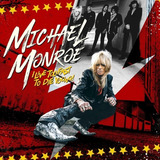 Michael Monroe I Live Too Fast