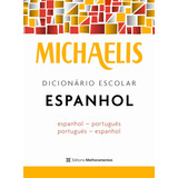 Michaelis Dicionário Escolar Espanhol, De Melhoramentos. Série Michaelis Escolar Editora Melhoramentos Ltda., Capa Mole Em Português, 2016