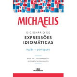 Michaelis Dicionário Expressões Idiomáticas Inglês-português