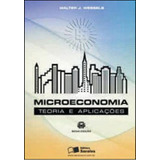 Microeconomia: Teoria E Aplicações, De Wessles, Walter. Editora Saraiva, Capa Mole, Edição 2ª Edição - 2010 Em Português