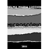 Microscópio, De Delma Maria Lucchin. Editora