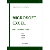 Microsoft Excel: Um Curso Básico, De Sérgio Alessandro Soares Fragoso. Não Aplicável Editorial Clube De Autores, Tapa Mole, Edición 1 En Português, 2015