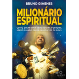 Milionário Espiritual: Como Criar Uma Verdadeira