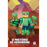 Minecrafit - O Mistério De Herobrine - Livro 5, De J. Stevens, Cara. Editorial Ciranda Cultural Editora E Distribuidora Ltda., Tapa Mole En Português, 2020