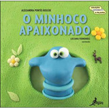 Minhoco Apaixonado, O