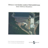 Mitos E Verdades Sobre Hidroeletricas E