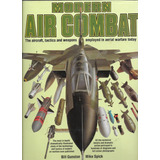 Modern Air Combat ( The Aircraft, Tactics & Weapons )