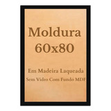 Moldura 60x80 Sem Vidro Quadro 80x60