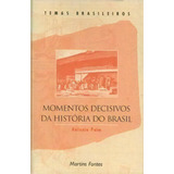 Momentos Decisivos Da História Do Brasil, De Paim, Antônio. Editora Martins Fontes - Selo Martins, Capa Mole Em Português, 2000