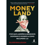 Moneyland: Por Que Ladrões E Bandidos