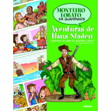 Monteiro Lobato Em Quadrinhos - Aventuras De Hans Staden, De Ortega, Denise. Editora Globo S/a, Capa Mole Em Português, 2009