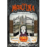 Mortina, De Cantini, Barbara. Coleção Mortina (1), Vol. 1. Editorial Editora Schwarcz Sa, Capa Dura Em Português, 2019