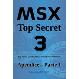 Msx Top Secret 3: Apêndice - Parte 1, De Edison Moraes. Série Não Aplicável, Vol. 1. Editora Clube De Autores, Capa Mole, Edição 1 Em Português, 2022