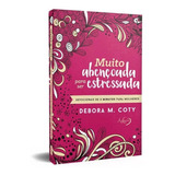 Muito Abençoada Para Ser Estressada: Devocionais De 3 Minutos Para Mulheres, De Coty, Debora M.. Novo Século Editora E Distribuidora Ltda., Capa Mole Em Português, 2019