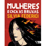 Mulheres E Caça Às Bruxas, De