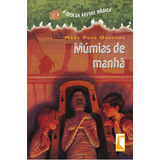 Múmias De Manha, De Mary Pope Osborne. Editora Farol Literário, Capa Mole Em Português