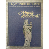 Mundo Medieval, O Mundo Da Arte, Enciclopédia Das Artes