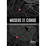Museus De Cidade: Um Estudo Comparado