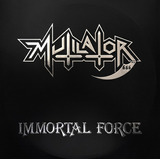 Mutilator-immortal Force(clássico Brazuca De 1987/digipack)
