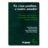 Na Cena Paulista, O Teatro Amador: Circuito Alternativo E Po