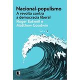 Nacional Populismo - A Revolta Contra A Democracia Liberal -, De Matthew Goodwin / Roger Eatwell. Editora Dist Record De Servicos De Imprensa S/a, Capa Mole Em Português