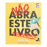 Não Abra Este Livro...novamente, De Lee, Andy. Editorial Happy Books Editora Ltda., Tapa Dura En Português, 2018