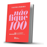 Não Fique 100, De Talitha Pereira. Editora Identidade, Capa Mole Em Português, 2023