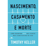 Nascimento, Casamento E Morte - Timothy