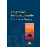 Negócios Internacionais, De João Alfredo Nyegray.