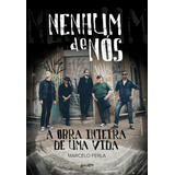 Nenhum De Nós: A Obra Inteira De Uma Vida, De Ferla, Marcelo. Editora Belas-letras Ltda., Capa Mole Em Português, 2016