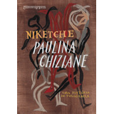 Niketche (edição De Bolso): Uma História De Poligamia, De Chiziane, Paulina. Editorial Editora Schwarcz Sa, Tapa Mole En Português, 2021