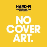 No Cover Art. Hard-fi Once Upon
