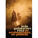 No Urubuquaquá, No Pinhém, De Rosa, João Guimarães. Global Editora, Capa Mole Em Português