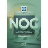 Noc - Classificação Dos Resultados De Enfermagem, De Moorhead, Sue Et Al.. Editora Gen  Grupo Editorial Nacional Part S/a, Capa Mole Em Português, 2020