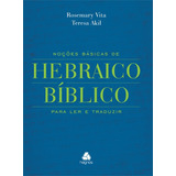 Noções Básicas De Hebraico Bíblico: Para Ler E Traduzir, De Akil, Teresa. Editora Hagnos Ltda, Capa Mole Em Português, 2007