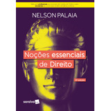 Noções Essenciais De Direito, De Palaia, Nelson. Editora Saraiva Educação S. A., Capa Mole Em Português, 2020
