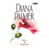 Nora / Magnolia - Diana Palmer