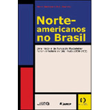 Norte-americanos No Brasil - Uma Historia