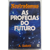 Nostradamus: As Profecias Do Futuro De