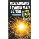 Nostradamus E O Inquietante Futuro - Ettore Cheynet