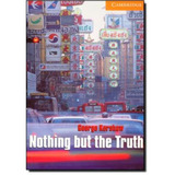 Nothing But The Truth - Cambridge English Readers - Level 