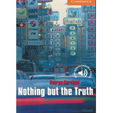 Nothing But The Truth - Cambridge English Readers - Level 