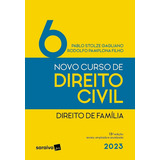 Novo Curso De Direito Civil Vol. 6 - Direito De Familia (13ª Edição 2023) Saraiva, De Rodolfo Pamplona Filho, Pablo Stolze Gagliano., Vol. 6. Editora Saraiva, Capa Mole Em Português, 2023