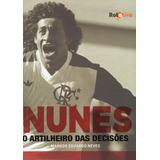 Nunes: O Artilheiro Das Decisões - Ex Jogador Do Flamengo - Envio Grátis