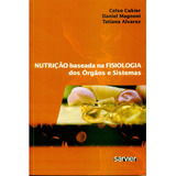 Nutrição Baseada Na Fisiologia Dos Órgãos E Sistemas, De Cukier. Sarvier Editora De Livros Médicos Ltda, Capa Mole Em Português, 2005