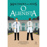 O Alienista, De De Assis, Machado.